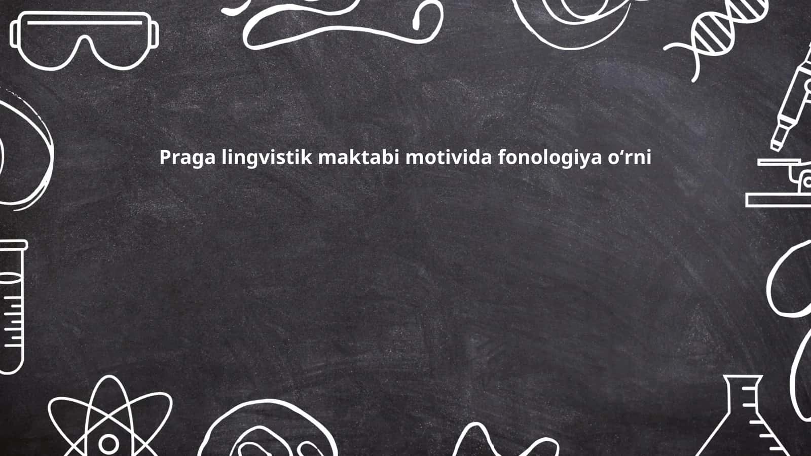 Praga lingvistik maktabi motivida fonologiya oʻrni