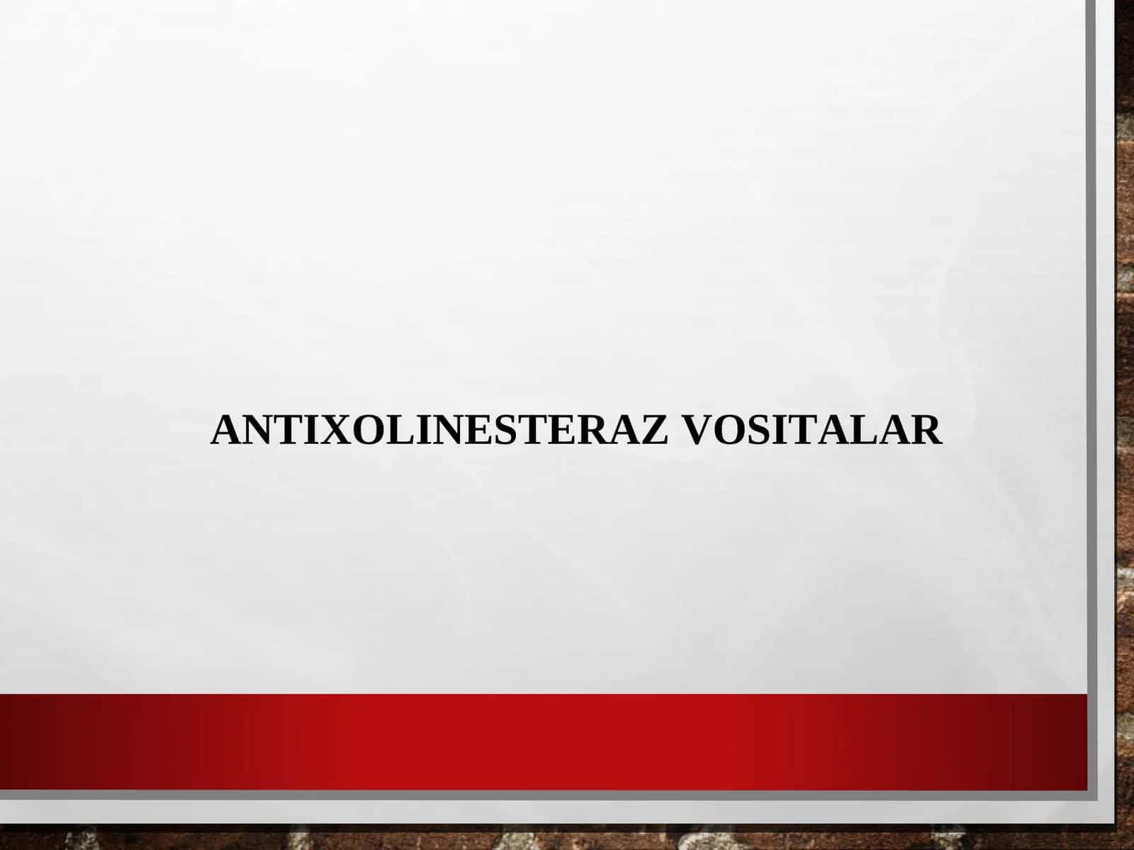ANTIXOLINESTERAZVOSITALAR