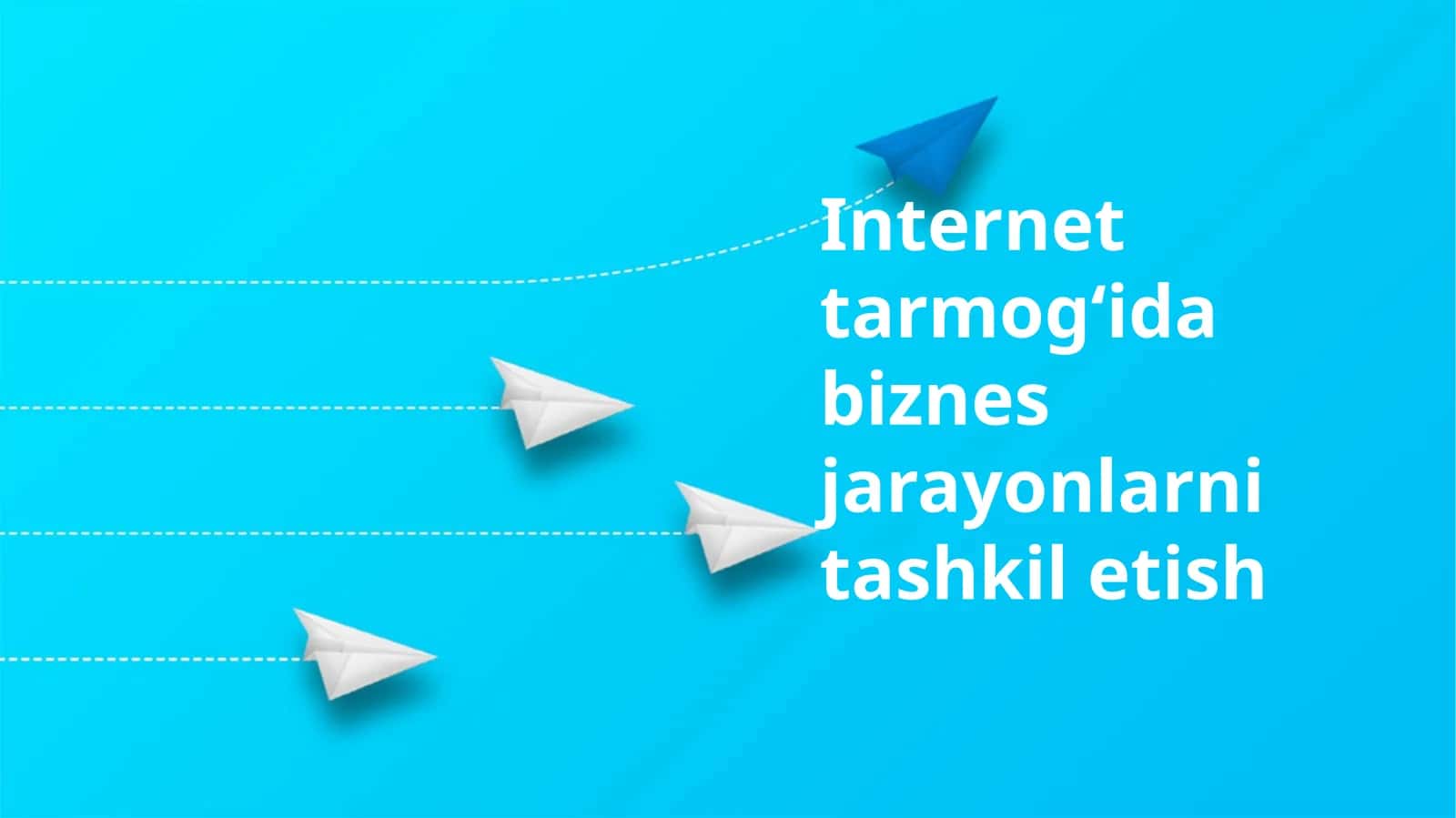 Internet tarmogʻida biznes jarayonlarni tashkil etish