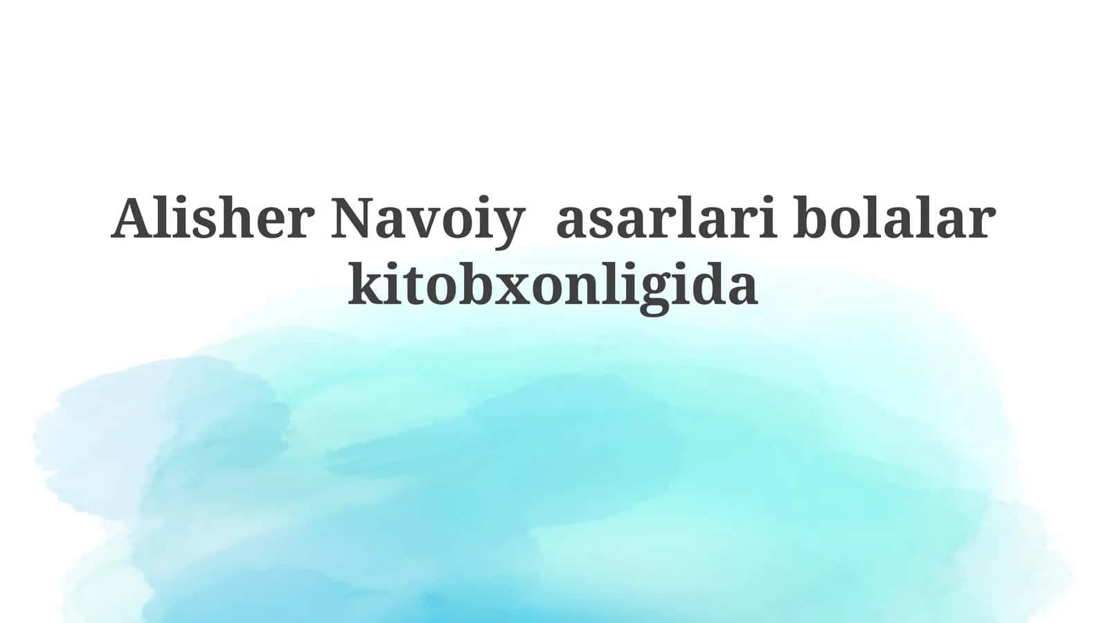 Alisher Navoiy asarlari bolalar kitobxonligida