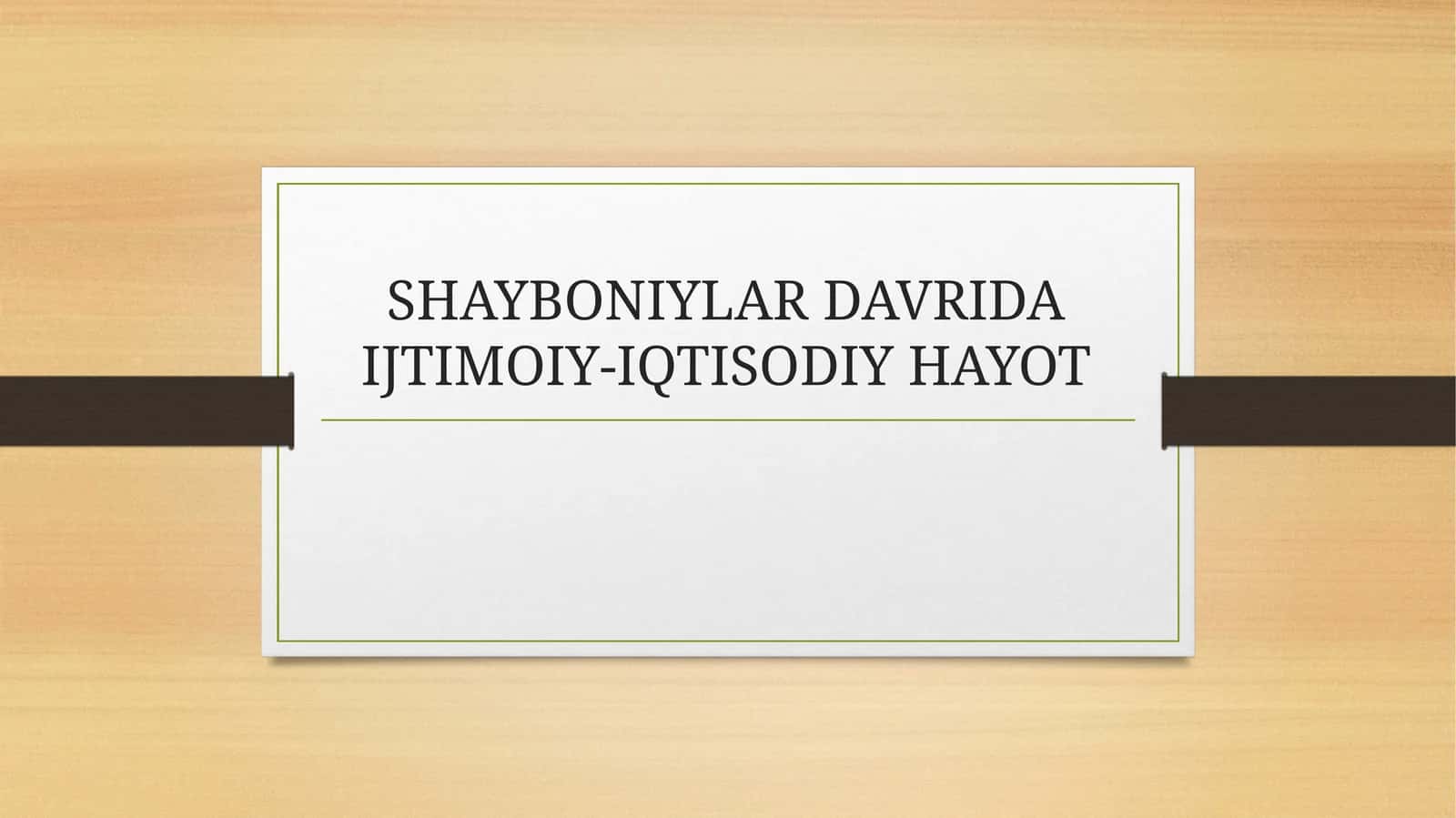 SHAYBONIYLAR DAVRIDA IJTIMOIY-IQTISODIY HAYOT