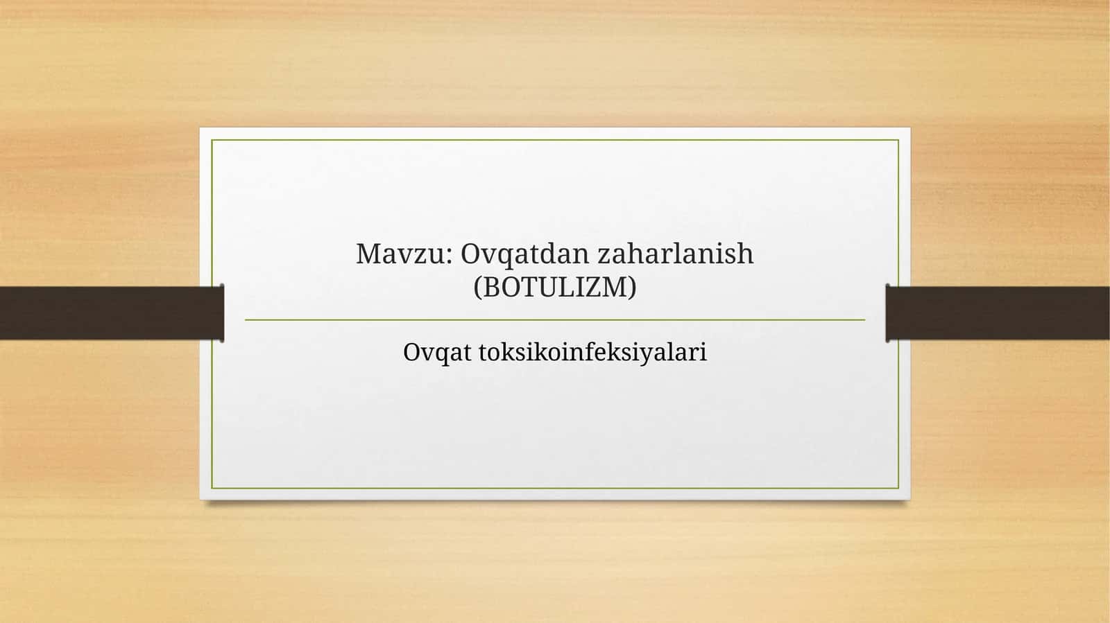 Ovqatdanzaharlanish(BOTULIZM)