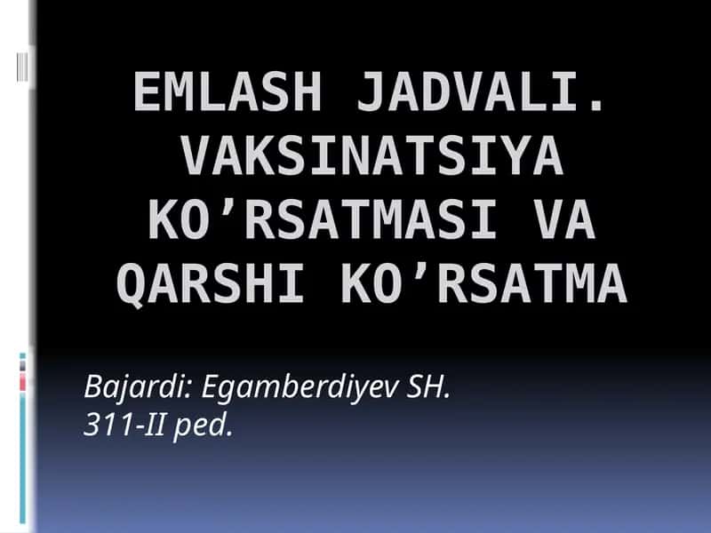 EMLASH JADVALI. VAKSINATSIYA KO’RSATMASI VA QARSHI KO’RSATMA