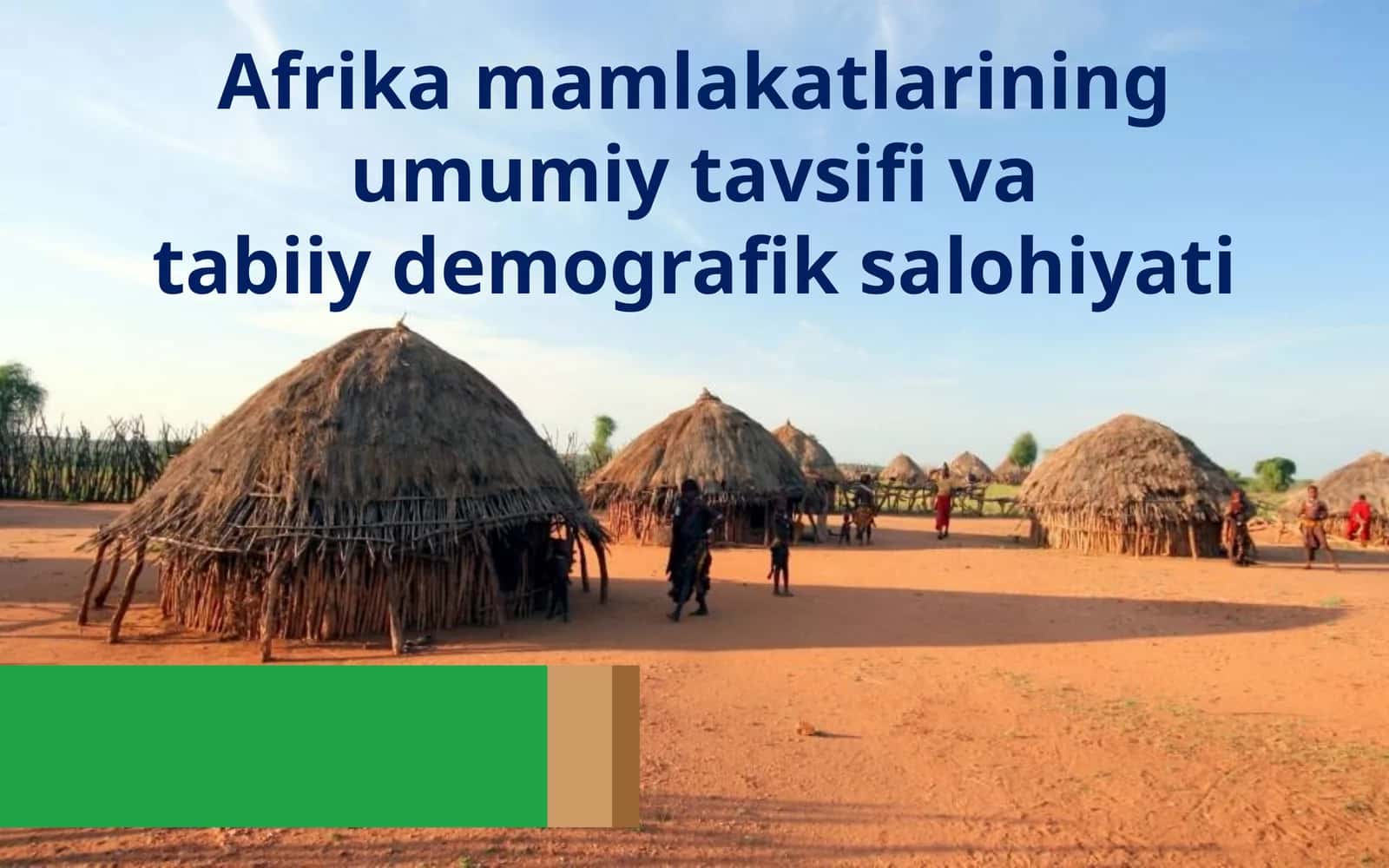 Afrika mamlakatlarining umumiy tavsifi vatabiiy demografik salohiyati