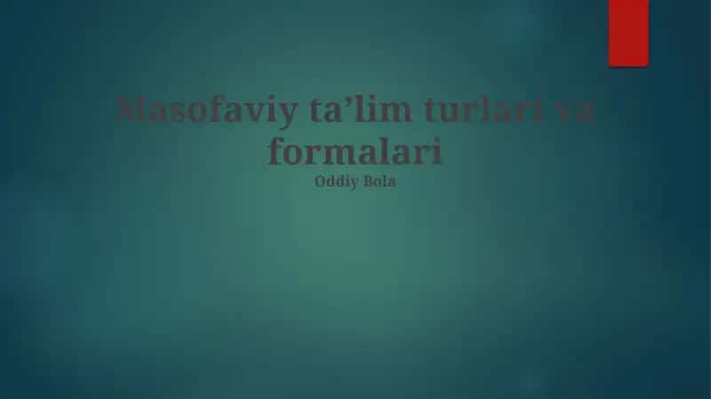 Masofaviy ta'lim turlari va formalari