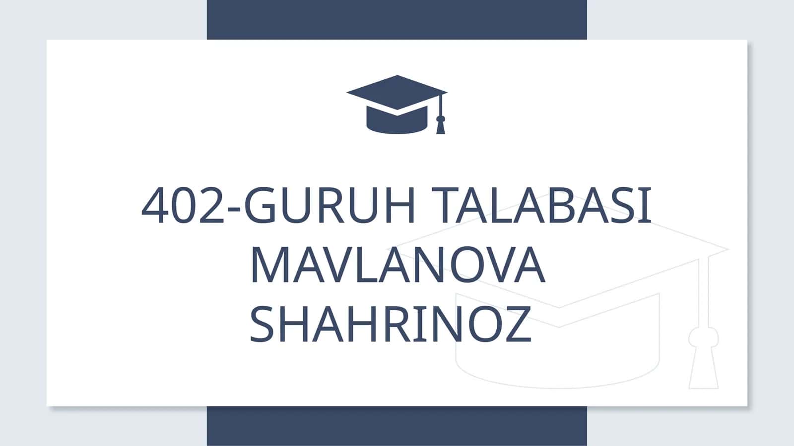 402-guruhtalabasi MavlanovaShahrinoz