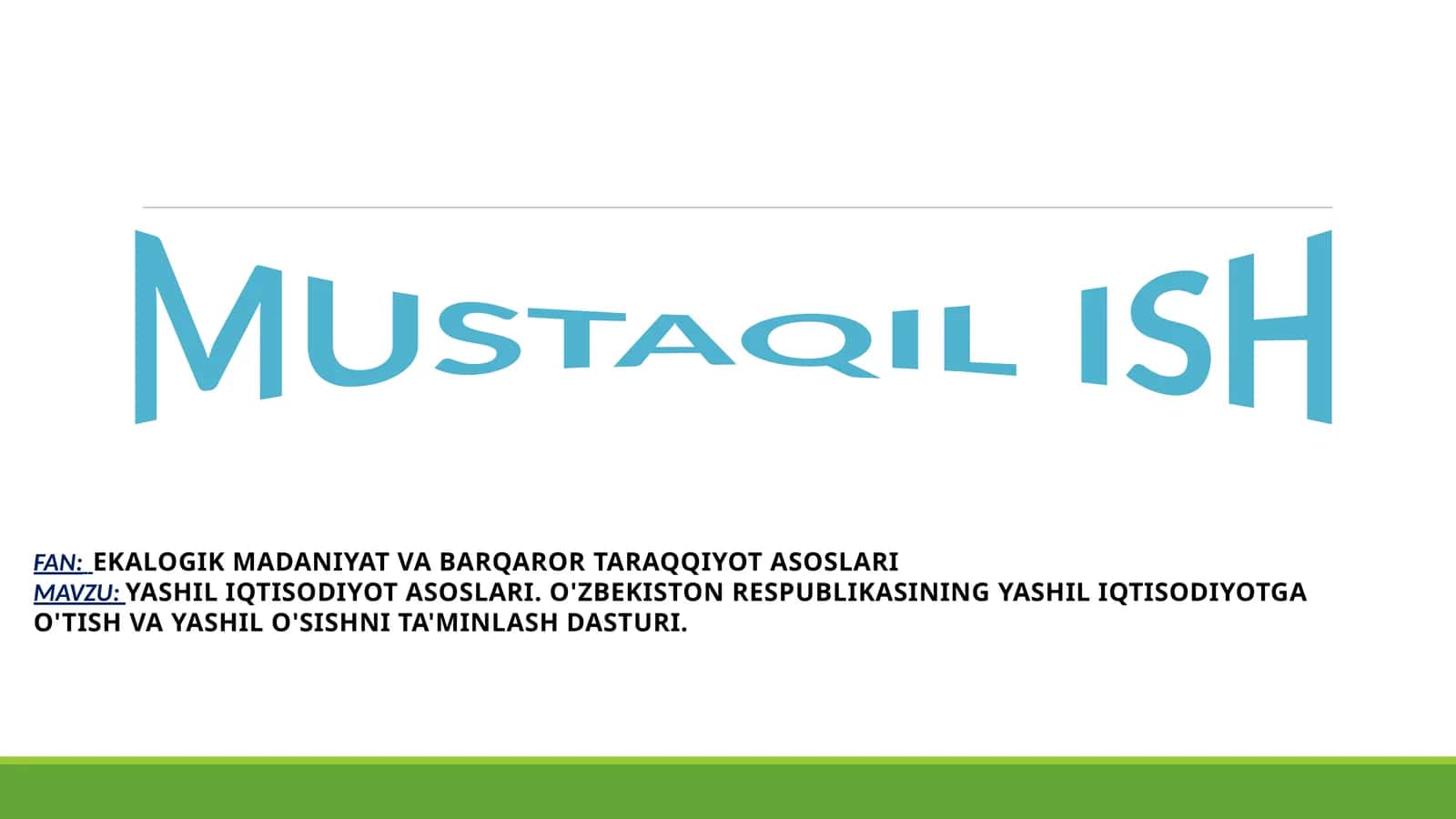 YASHIL IQTISODIYOT ASOSLARI. O'ZBEKISTON RESPUBLIKASINING YASHIL IQTISODIYOTGA O'TISH VA YASHIL O'SISHNI TA'MINLASH DASTURI.