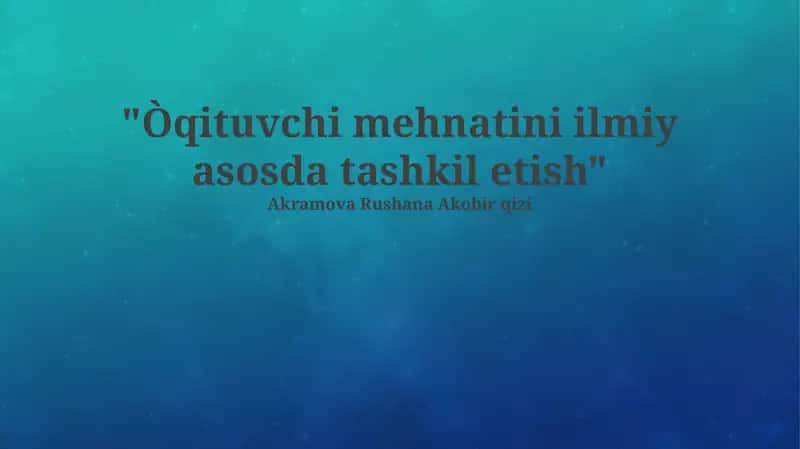 Òqituvchi mehnatini ilmiy asosda tashkil etish
