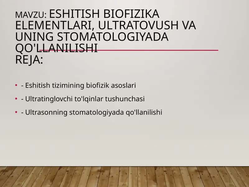 Eshitish biofizika elementlari, ultratovush va uning stomatologiyada qo'llanilishi
