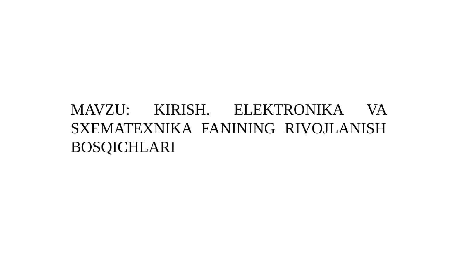 ELEKTRONIKA VA SXEMATEXNIKA FANINING RIVOJLANISH BOSQICHLARI