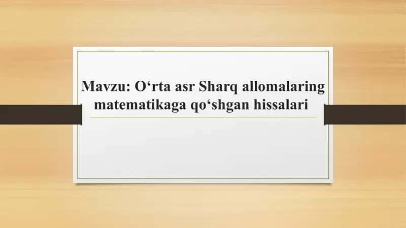 Oʻrta asr Sharq allomalaring matematikaga qoʻshgan hissalari