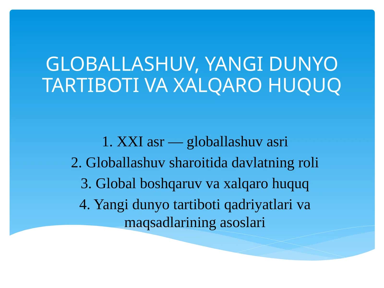 GLOBALLASHUV, YANGI DUNYO TARTIBOTI VA XALQARO HUQUQ