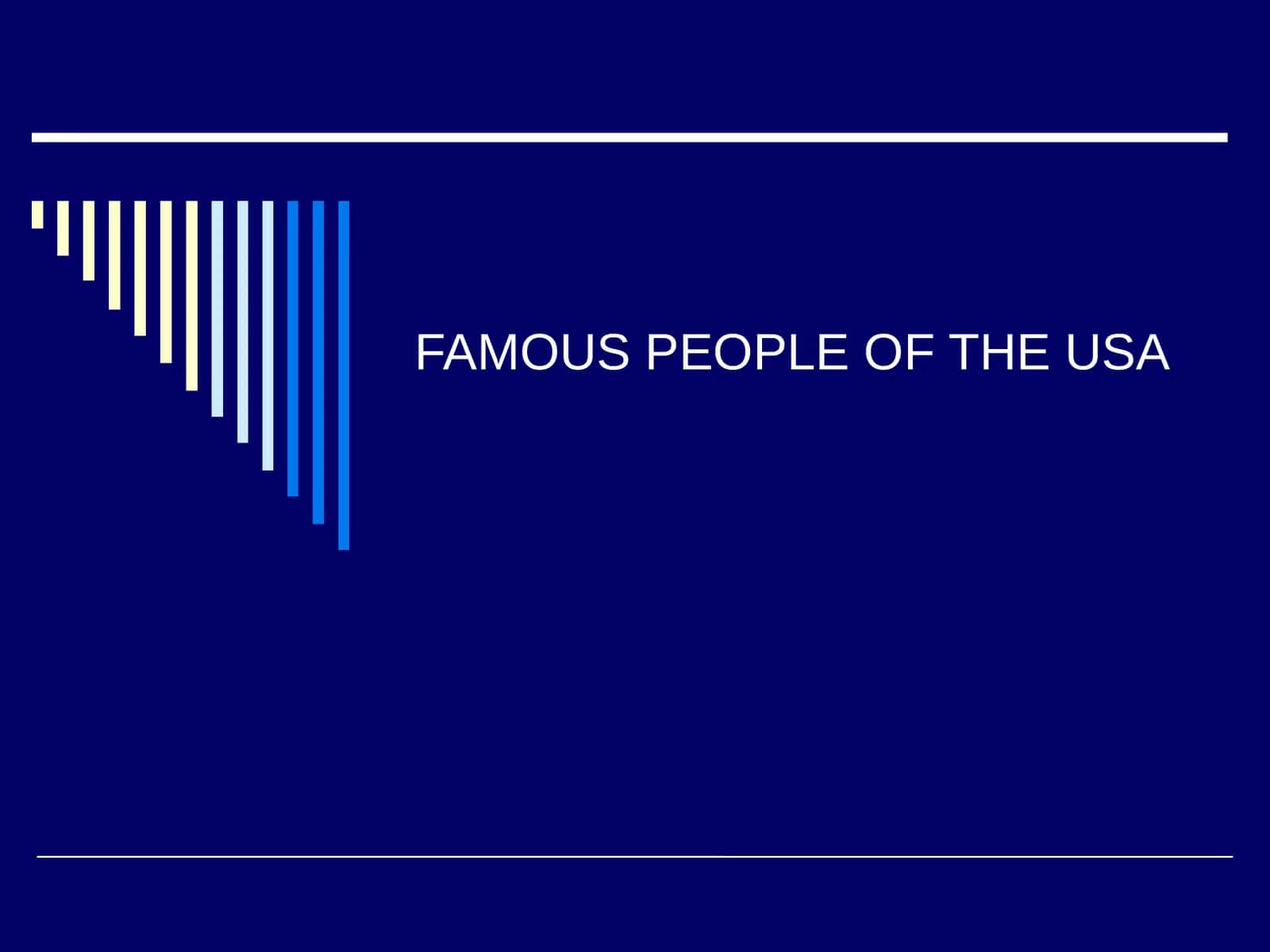 FAMOUS PEOPLE OF THE USA