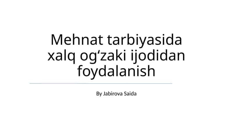 Xalq ogʻzaki ijodiyotidan mehnat tarbiyasida foydalanishning samaradorligini baholash