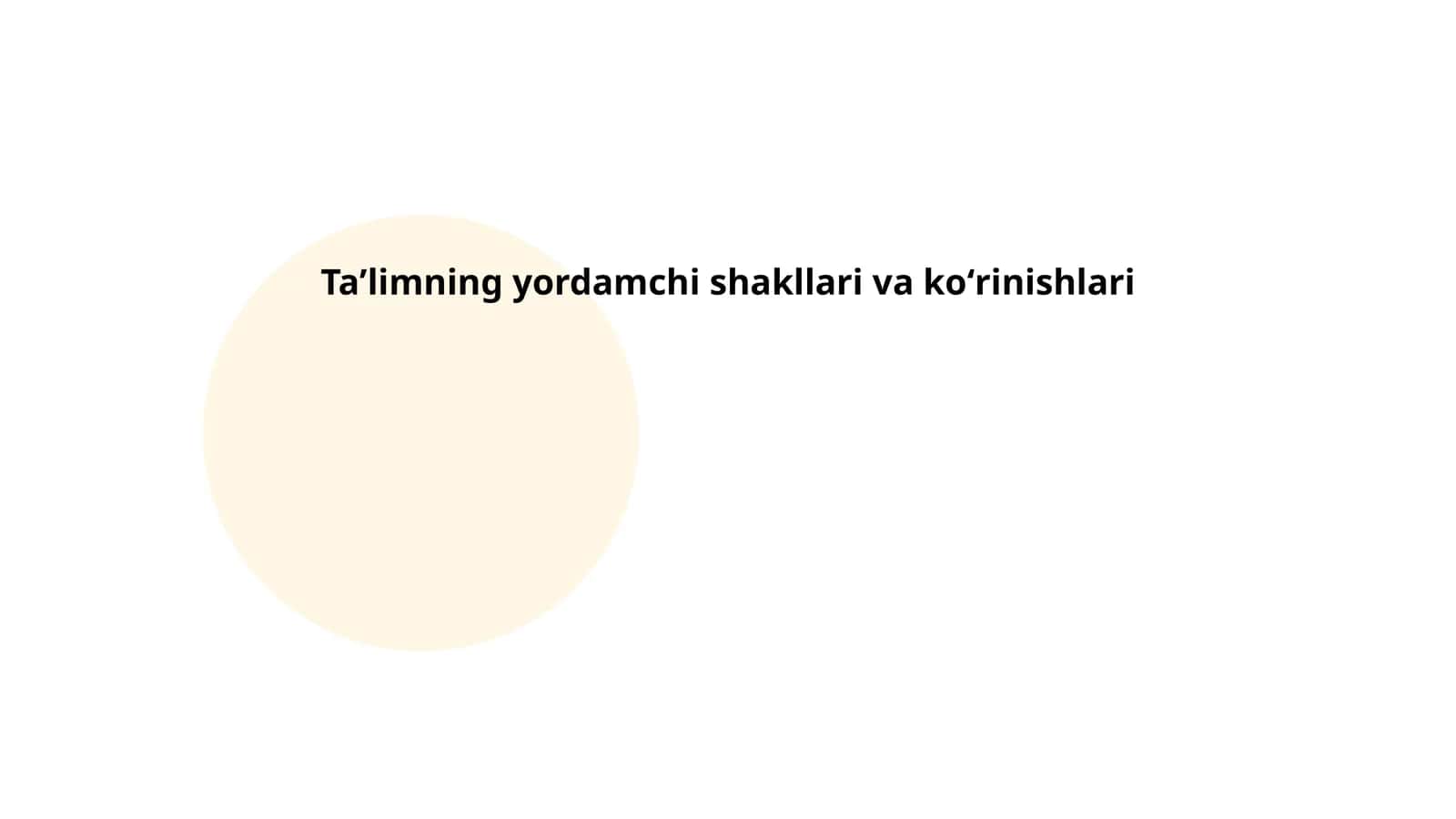Ta'limning yordamchi shakllari va koʻrinishlari