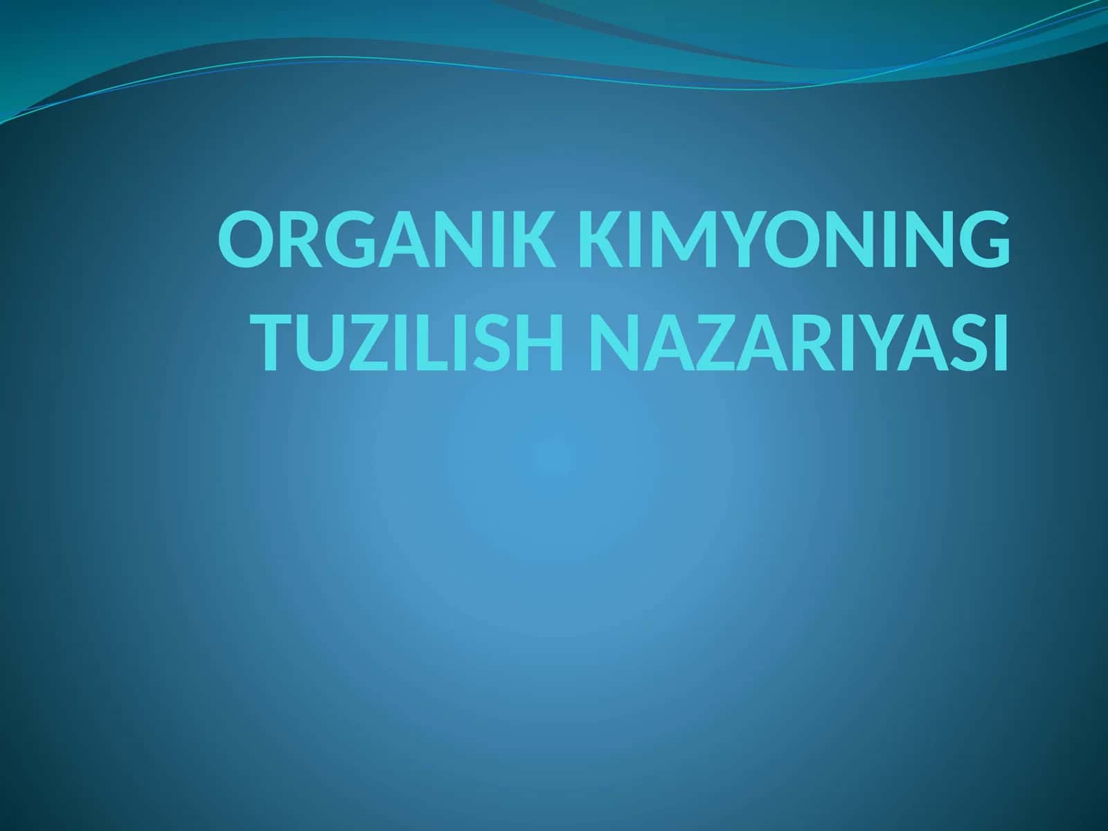 ORGANIK KIMYONING TUZILISH NAZARIYASI