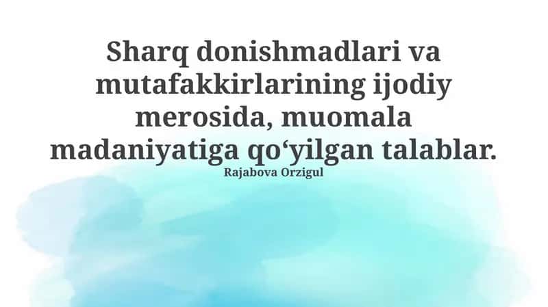 Sharq donishmadlari va mutafakkirlarining ijodiy merosida, muomala madaniyatiga qo‘yilgan talablar