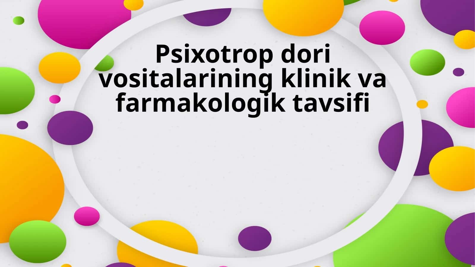 Psixotrop dori vositalarining klinik va farmakologik tavsifi