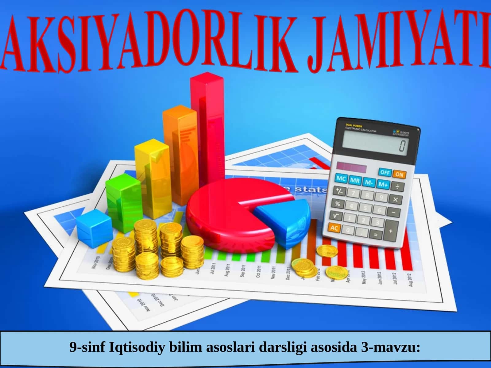 9-sinf Iqtisodiy bilim asoslari darsligi asosida 3-mavzu: Mas’uliyati cheklangan firmalar yirik korxonalar miqyosida — aksiyadorlik jamiyati ko‘rinishida tashkil qilinadi