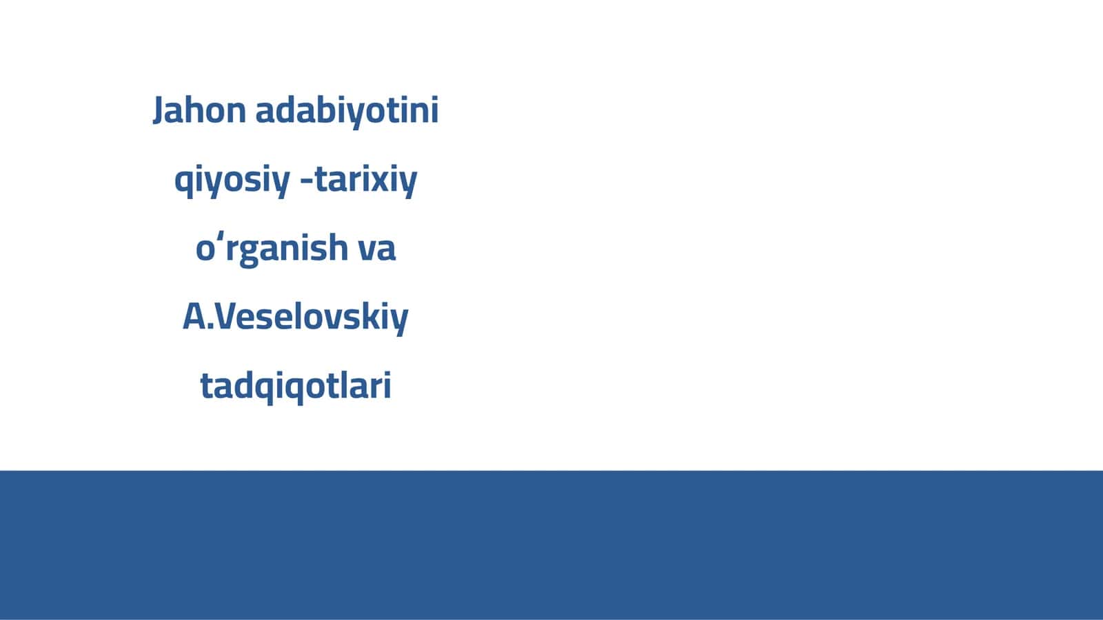 Jahon adabiyotini qiyosiy -tarixiy oʻrganish va A.Veselovskiy tadqiqotlari