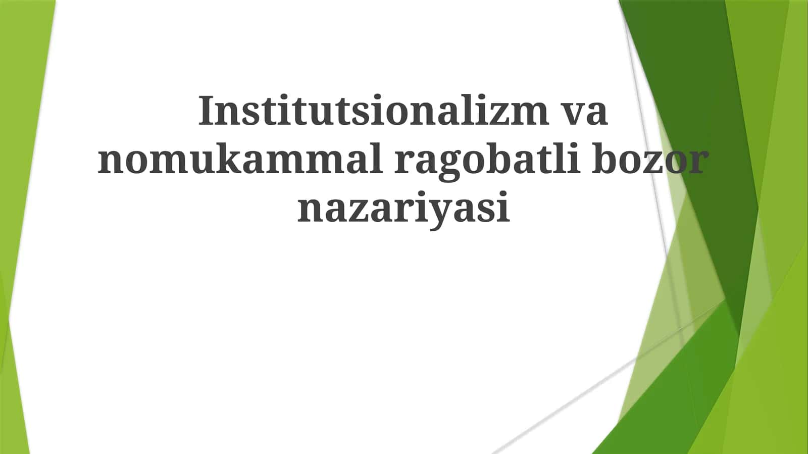 Institutsionalizmvanomukammalragobatlibozornazariyasi
