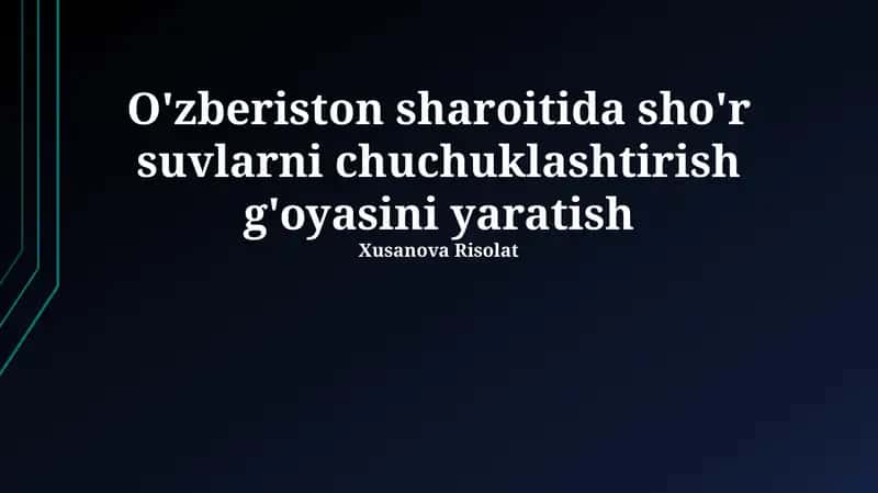 O'zberiston sharoitida sho'r suvlarni chuchuklashtirish g'oyasini yaratish