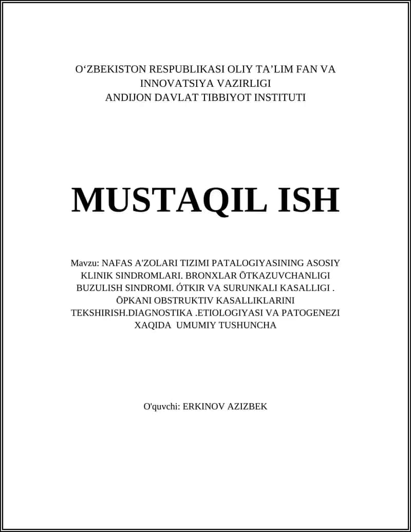 NAFAS A'ZOLARI TIZIMI PATALOGIYASINING ASOSIY KLINIK SINDROMLARI. BRONXLAR ŌTKAZUVCHANLIGI BUZULISH SINDROMI. ÓTKIR VA SURUNKALI KASALLIGI. ŌPKANI OBSTRUKTIV KASALLIKLARINI TEKSHIRISH.DIAGNOSTIKA.ETIOLOGIYASI VA PATOGENEZI XAQIDA UMUMIY TUSHUNCHA