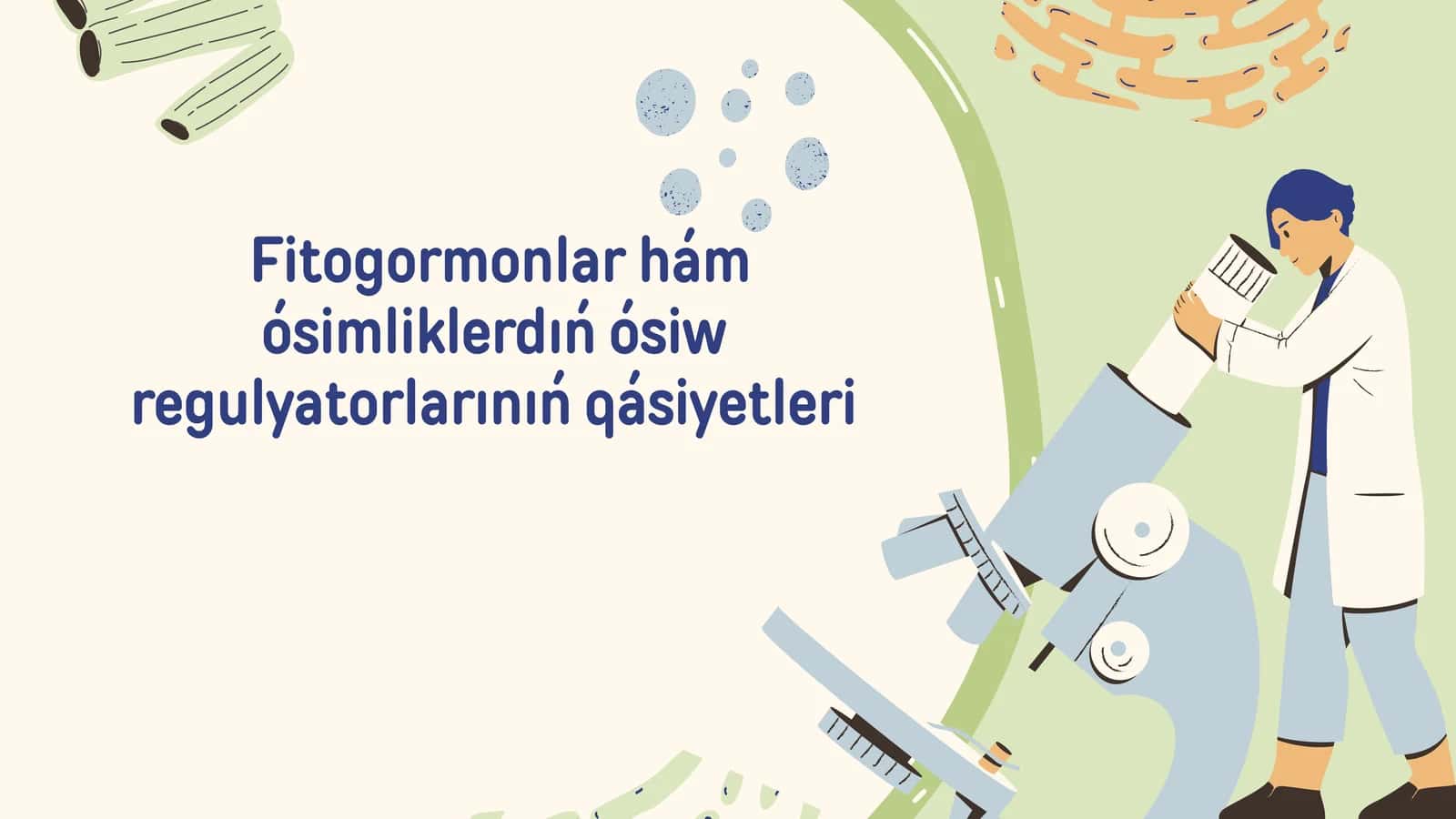 Fitogormonlar hám ósimliklerdıń ósiw regulyatorlarınıń qásiyetleri