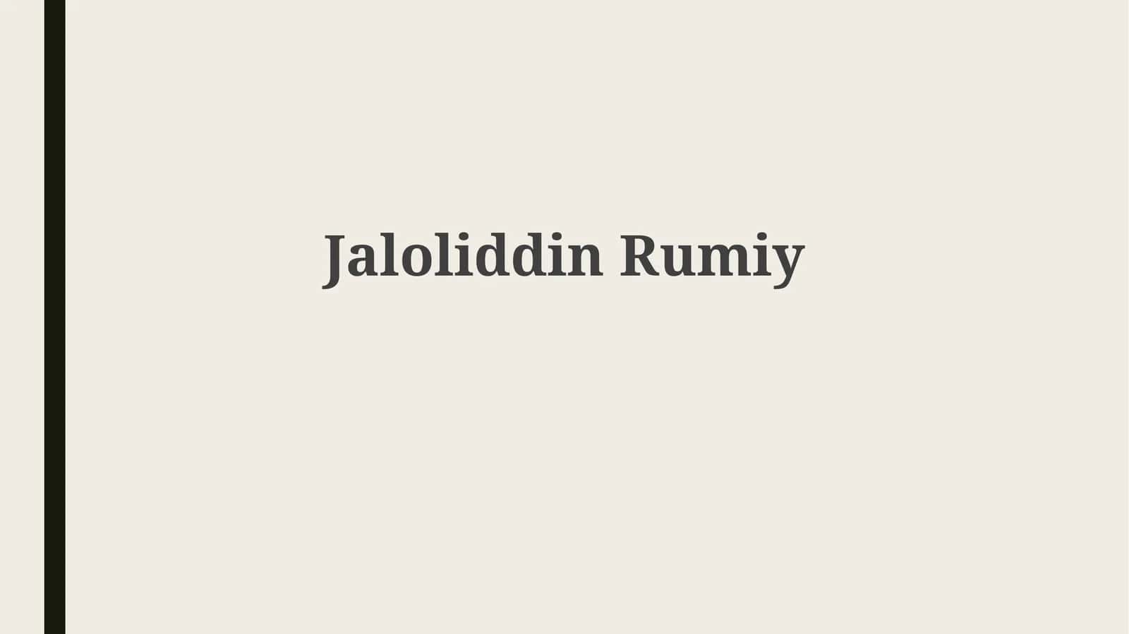 JaloliddinRumiy: Hayoti va Ta'limoti