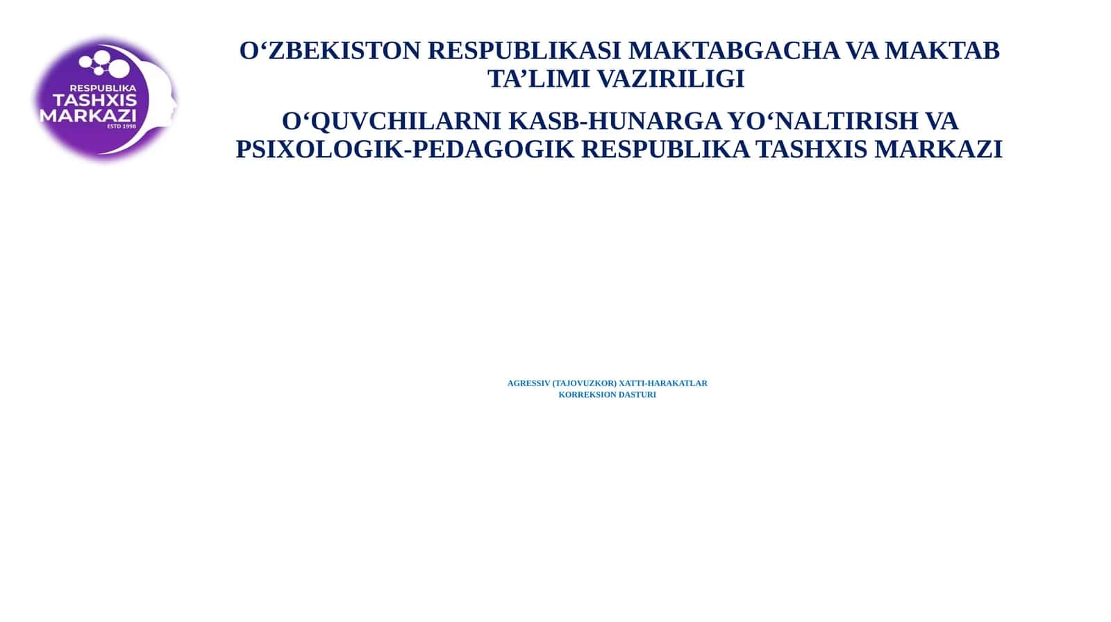 AGRESSIV (TAJOVUZKOR) XATTI-HARAKATLARKORREKSION DASTURI