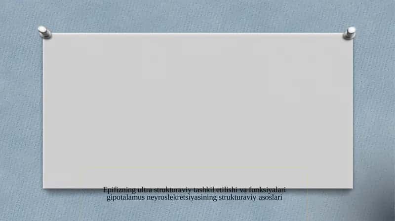 Epifizning ultra strukturaviy tashkil etilishi va funksiyalari gipotalamus neyroslekretsiyasining strukturaviy asoslari