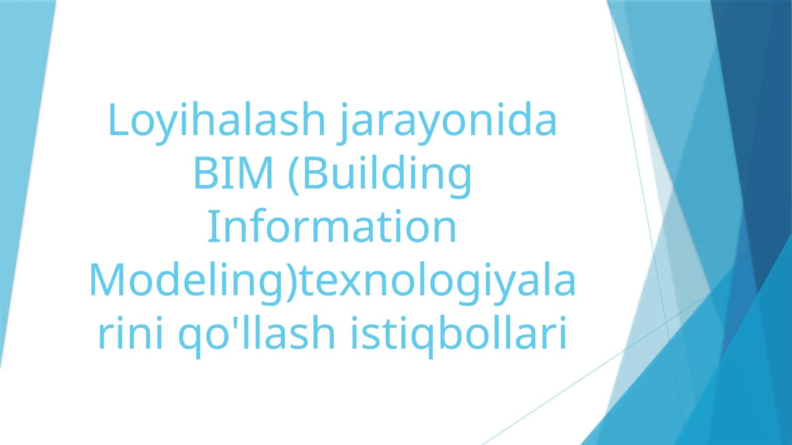 Loyihalash jarayonida BIM (Building Information Modeling)