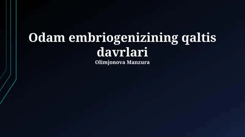 Odam embriogenizining qaltis davrlari