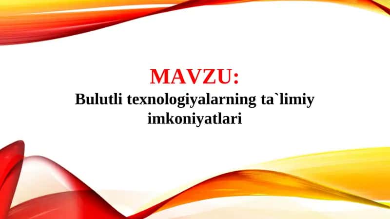 Bulutli texnologiyalarning ta'limiBulutli texnologiyalarning ta`limiy imkoniyatlari