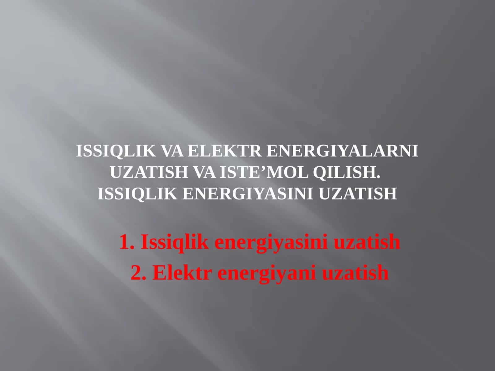 Issiqlikva elektr energiyalarni uzatish va iste’mol qilish