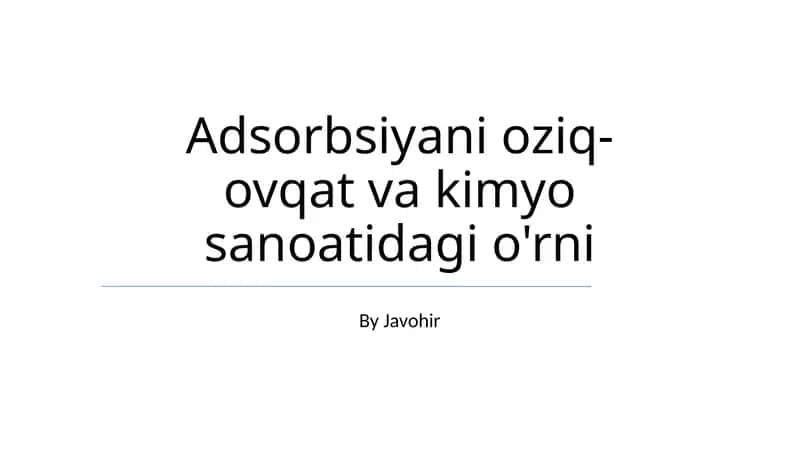 Adsorbsiyani oziq-ovqat va kimyo sanoatidagi o'rni