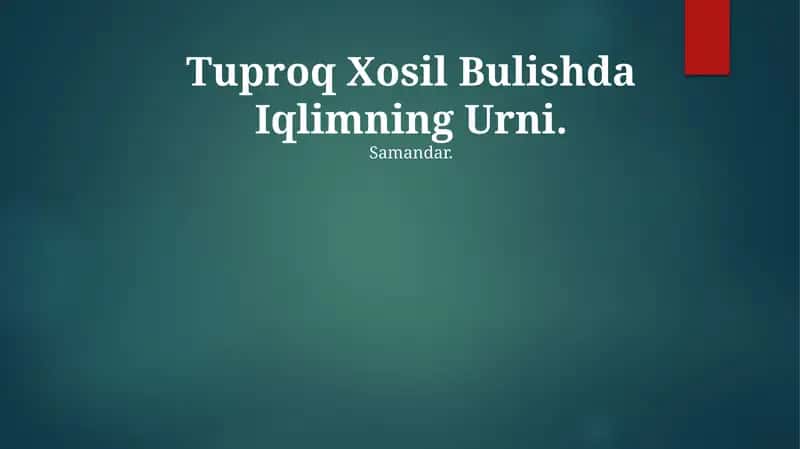 Tuproq Xosil Bulishda Iqlimning Urni