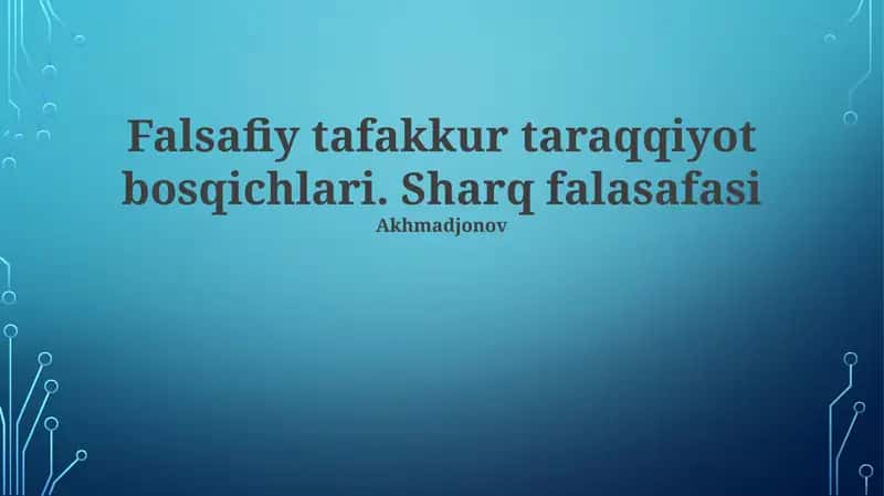 Falsafiy tafakkur taraqqiyot bosqichlari. Sharq falasafasi
