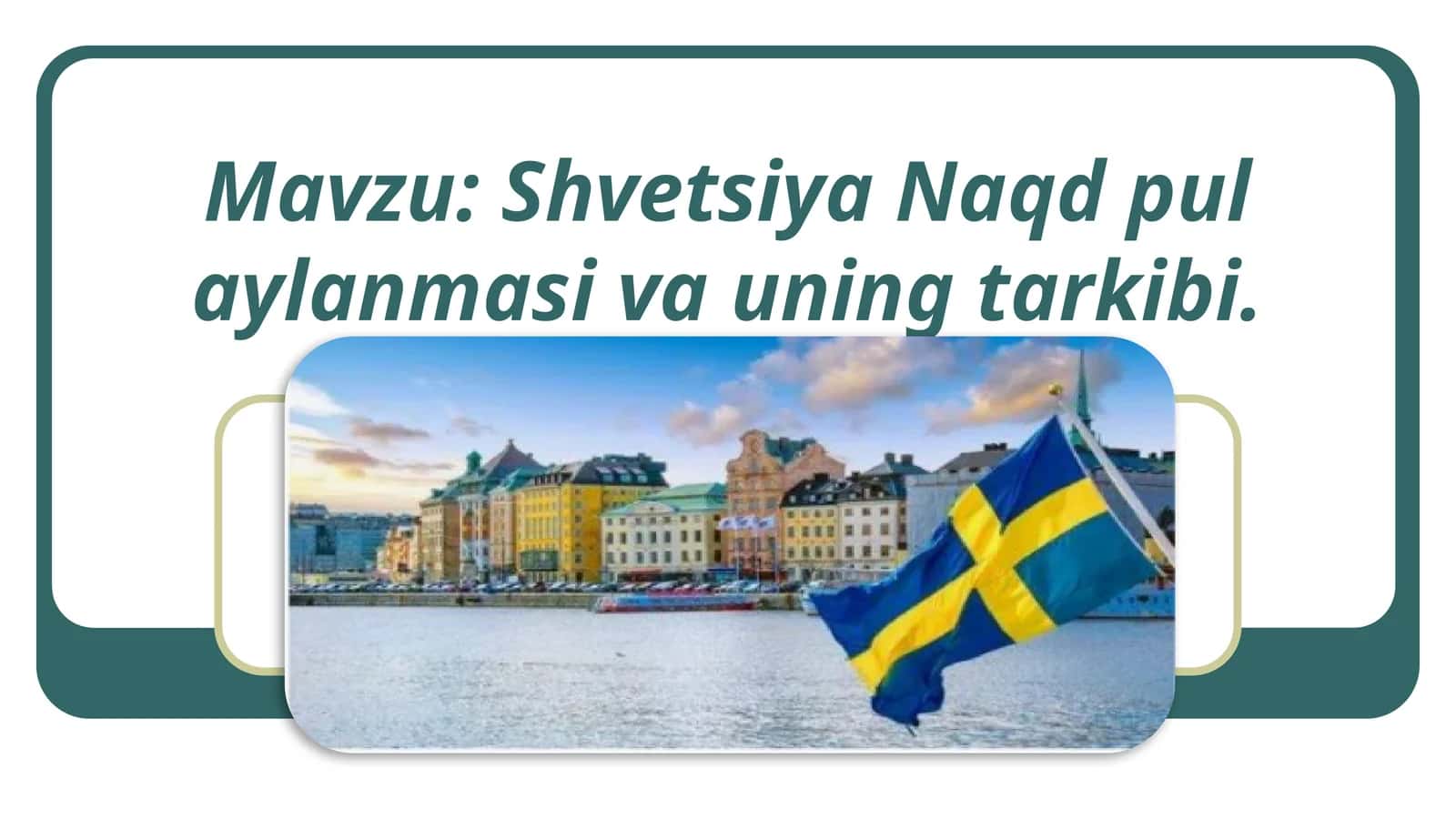 Shvetsiya Naqd pul aylanmasi va uning tarkibi.