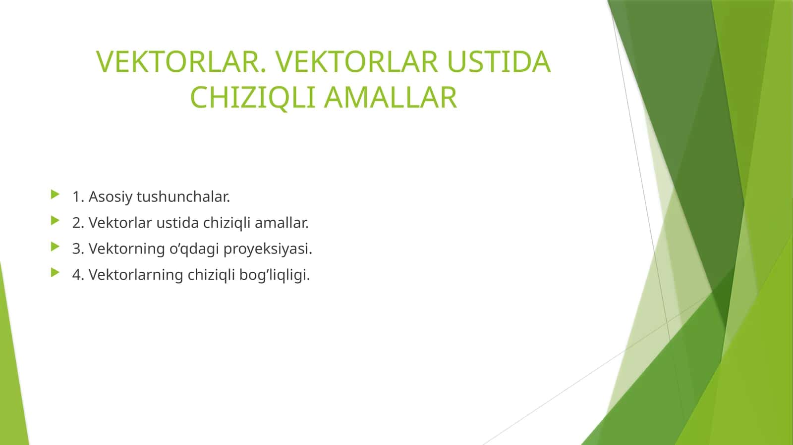 VEKTORLAR. VEKTORLAR USTIDA CHIZIQLI AMALLAR