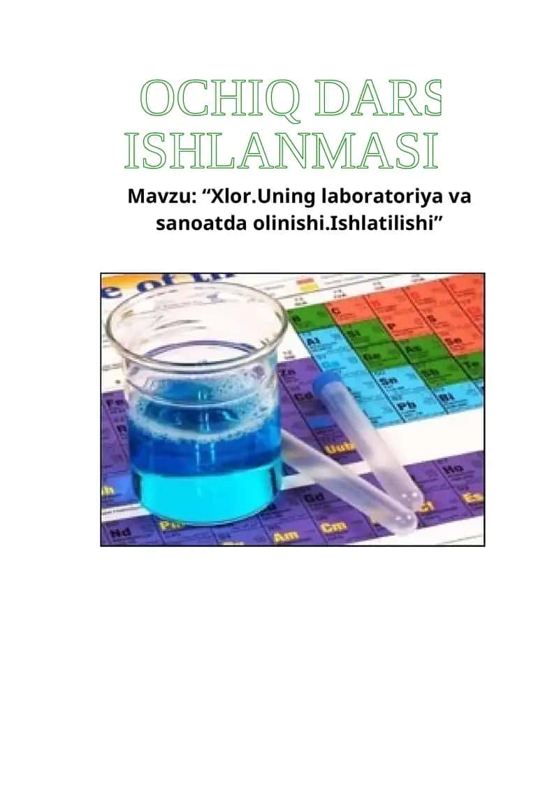 Xlor.Uning laboratoriya va sanoatda olinishi.Ishlatilishi