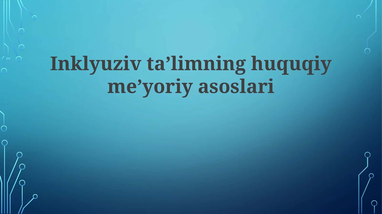 Inklyuziv ta'limning huquqiy me'yoriy asoslari