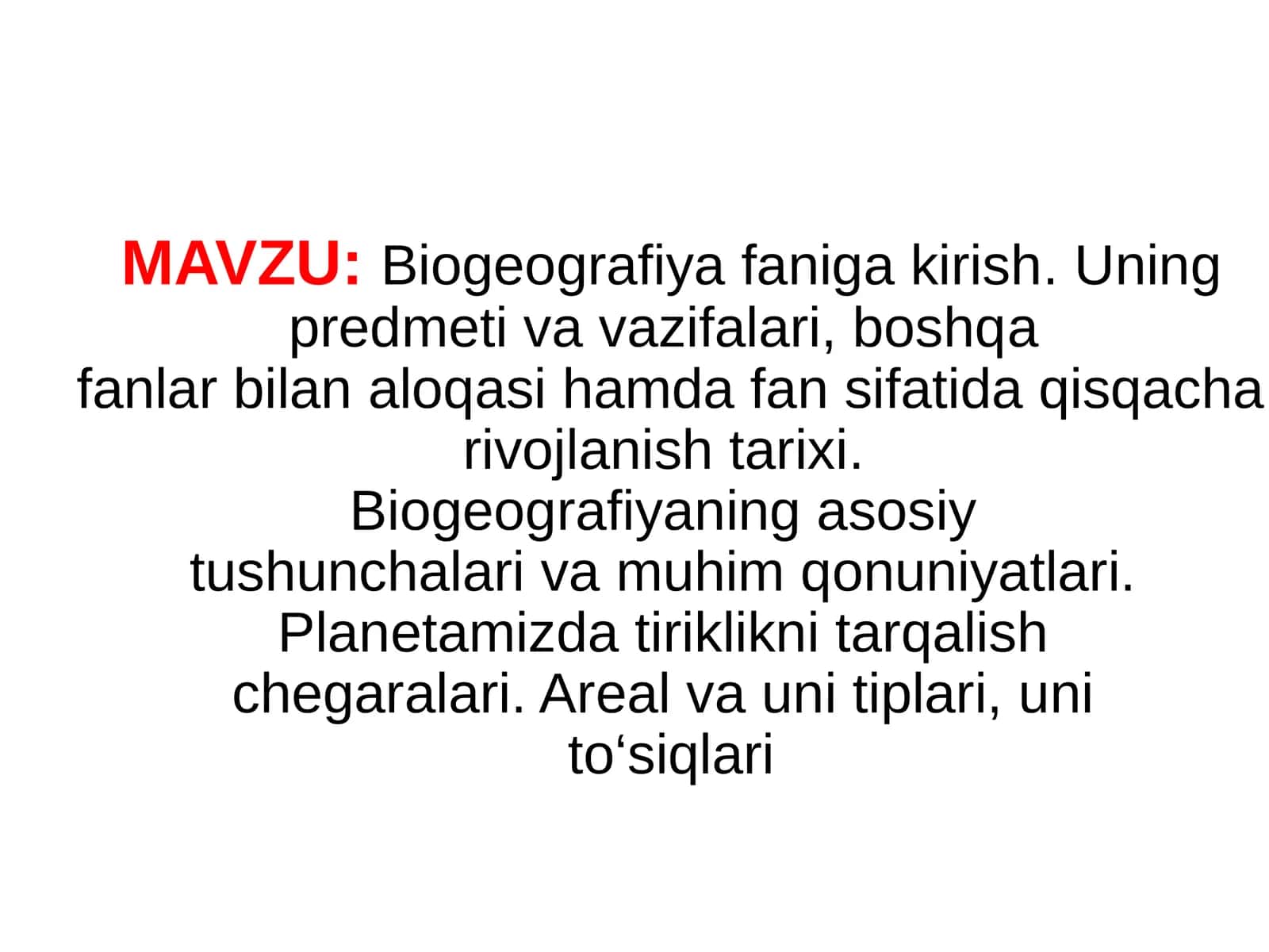 Biogeografiya faniga kirish.Uning predmeti va vazifalari, boshqafanlar bilan aloqasi hamda fan sifatida qisqacha rivojlanish tarixi.Biogeografiyaning asosiytushunchalari va muhim qonuniyatlari.Planetamizda tiriklikni tarqalishchegaralari. Areal va uni tiplari, unito‘siqlari