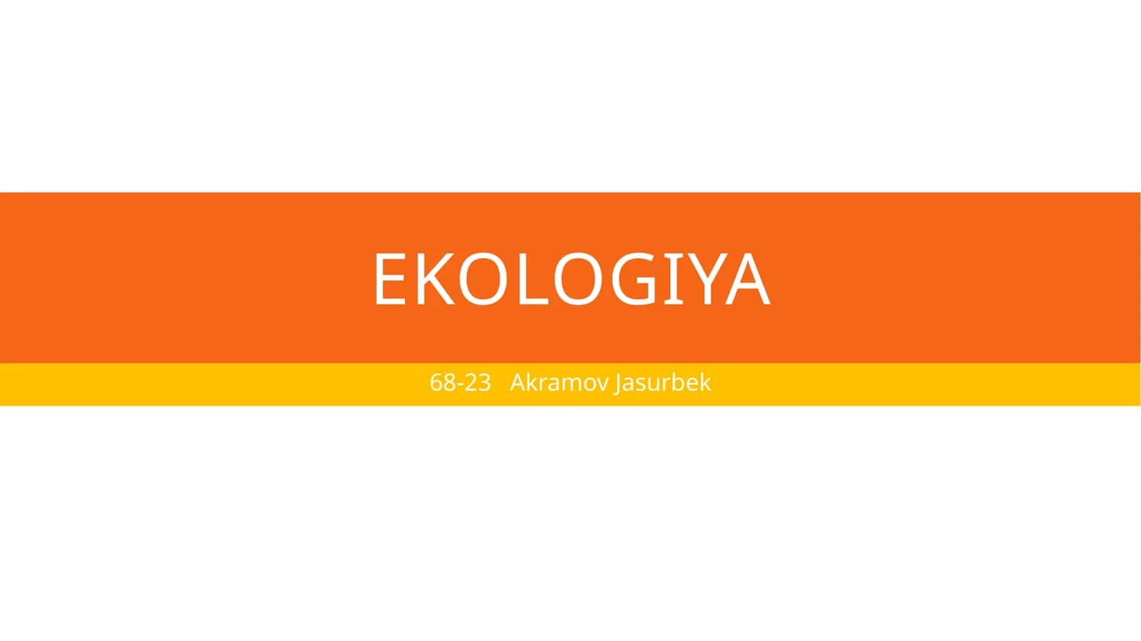Ekologiya 68-23 Akramov Jasurbek
