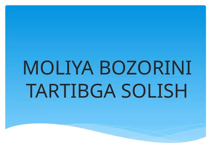 MOLIYA BOZORINI TARTIBGA SOLISH
