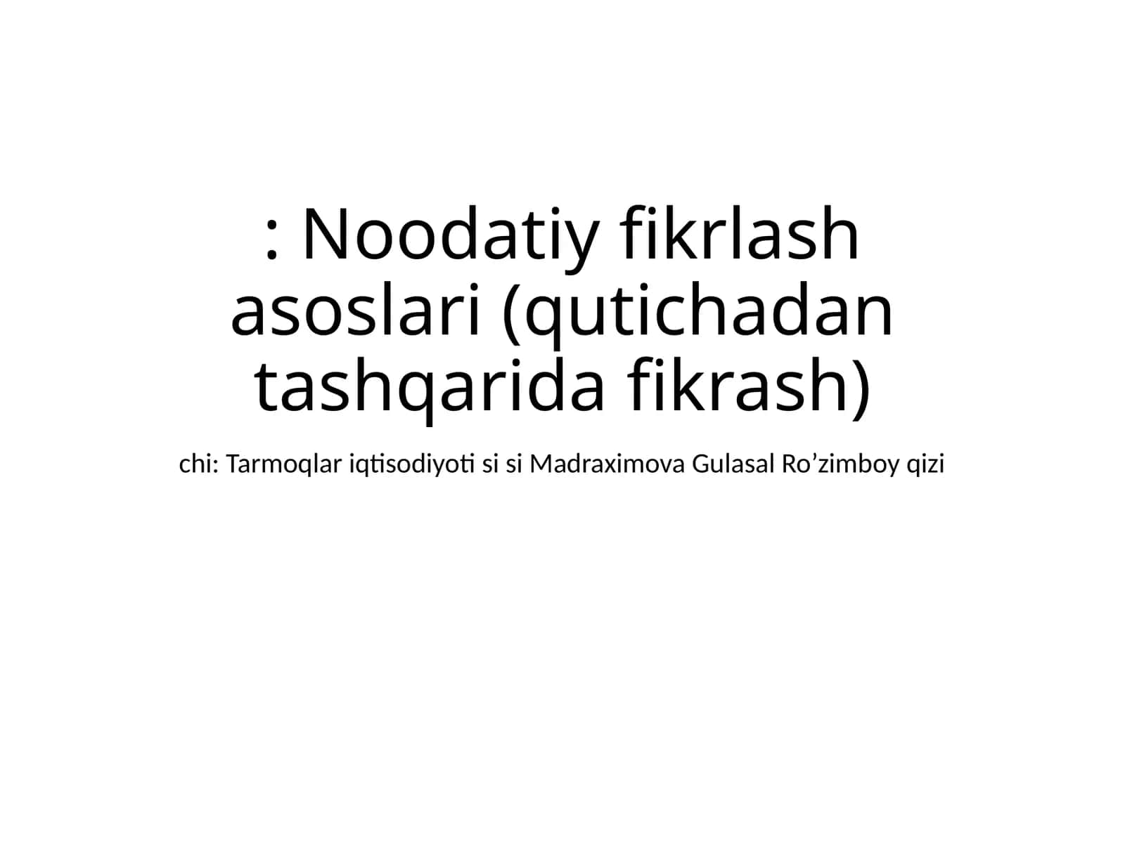 Noodatiy fikrlash asoslari (qutichadan tashqarida fikrash)