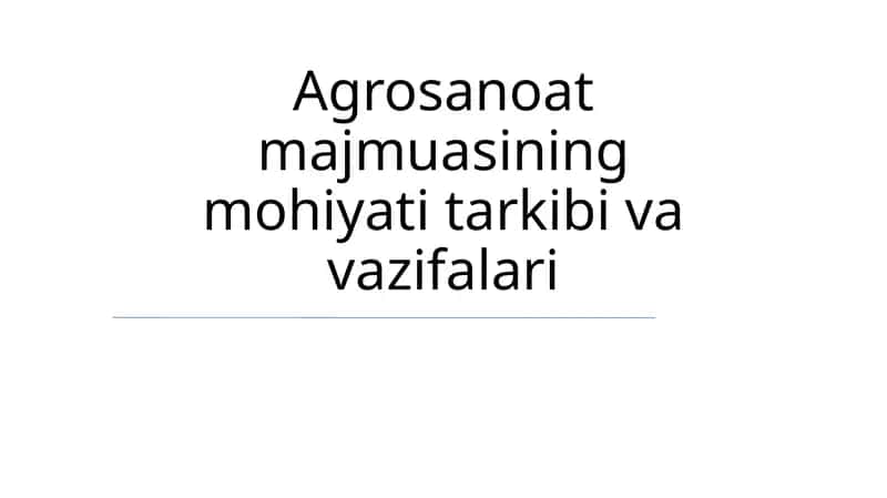 Agrosanoat majmuasining mohiyati tarkibi va vazifalari