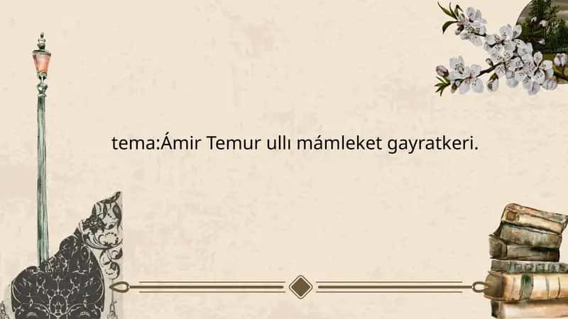 Ámir Temur ullı mámleket gayratkeri.