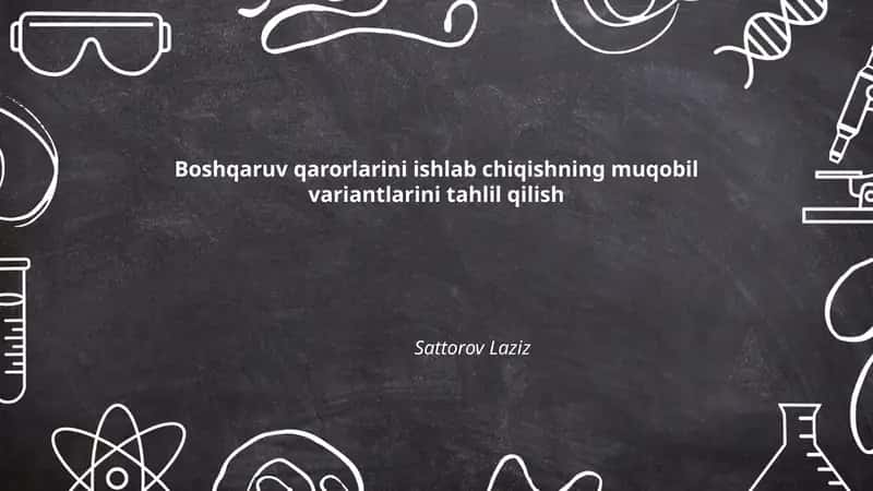Boshqaruv qarorlarini ishlab chiqishning muqobil variantlarini tahlil qilish
