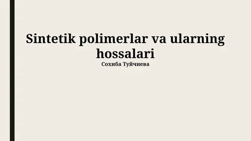 Sintetik polimerlar va ularning hossalari